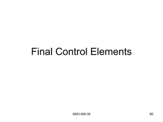 Final Control Elements
9AEI-406.39 80
 