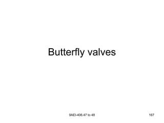 Butterfly valves
9AEI-406.47 to 48 167
 