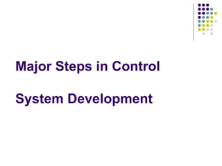 Major Steps in Control
System Development
 