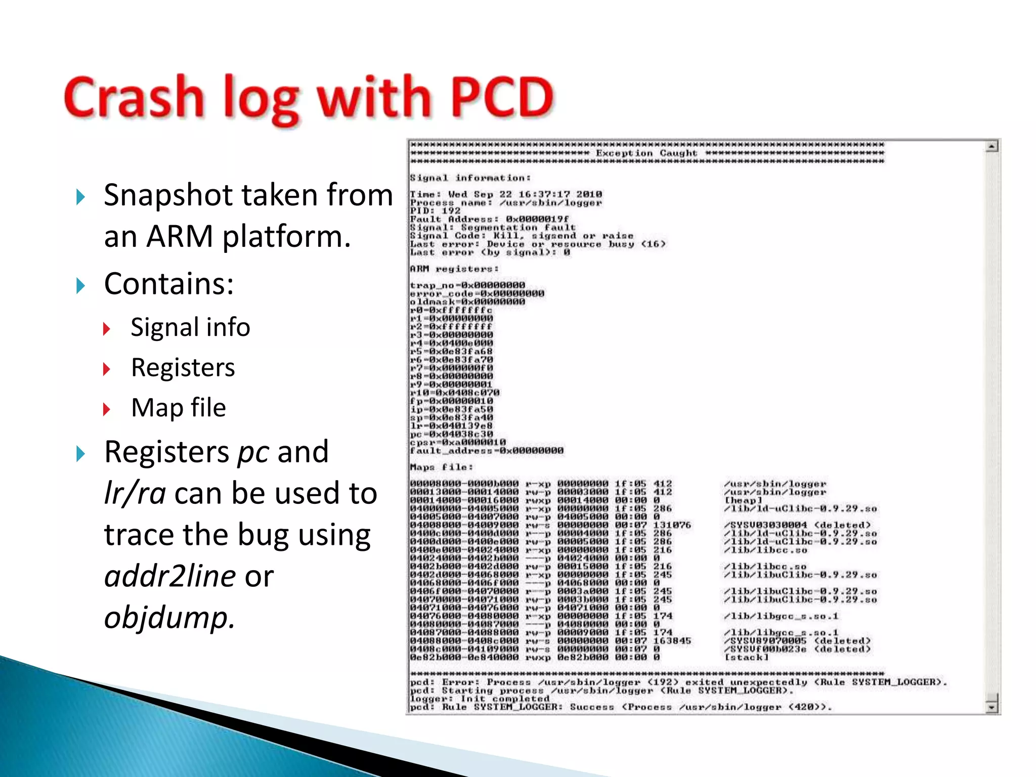 A crashed program just terminates, usually after printing “Segmentation Fault”.Now what?