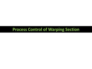 Process Control of Warping Section
 