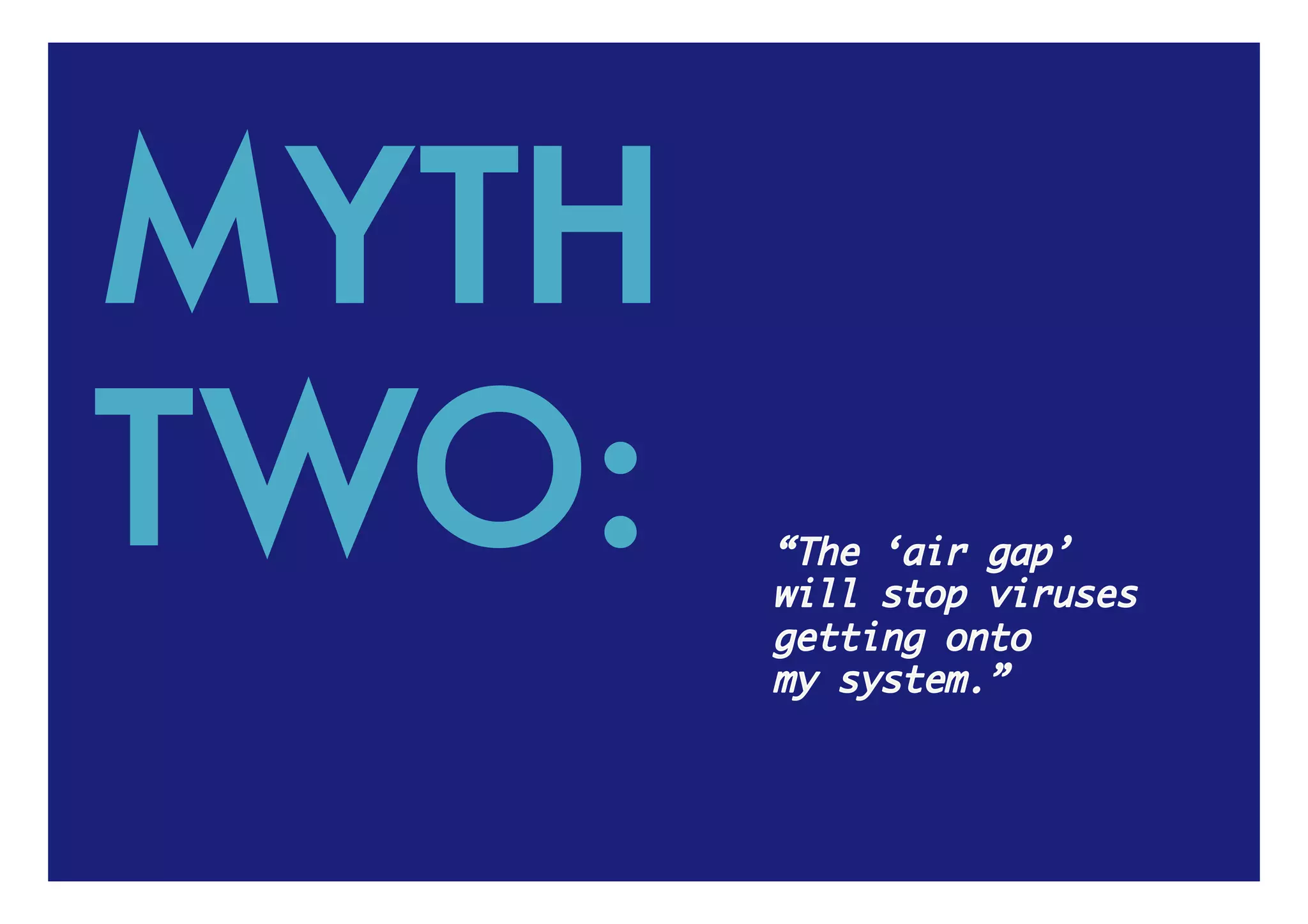 MYTH
TWO:
 