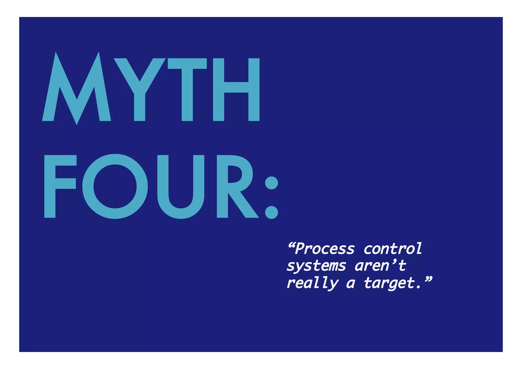 MYTH
FOUR:
 