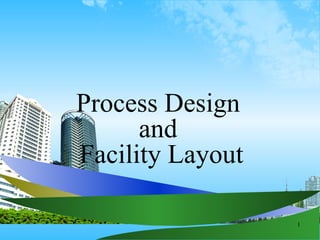 Process Design  and  Facility Layout 