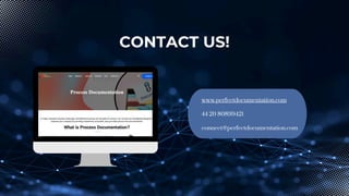 CONTACT US!
www.perfectdocumentation.com
44 20 80899421
connect@perfectdocumentation.com
 