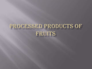 Processed Products Of Fruits 