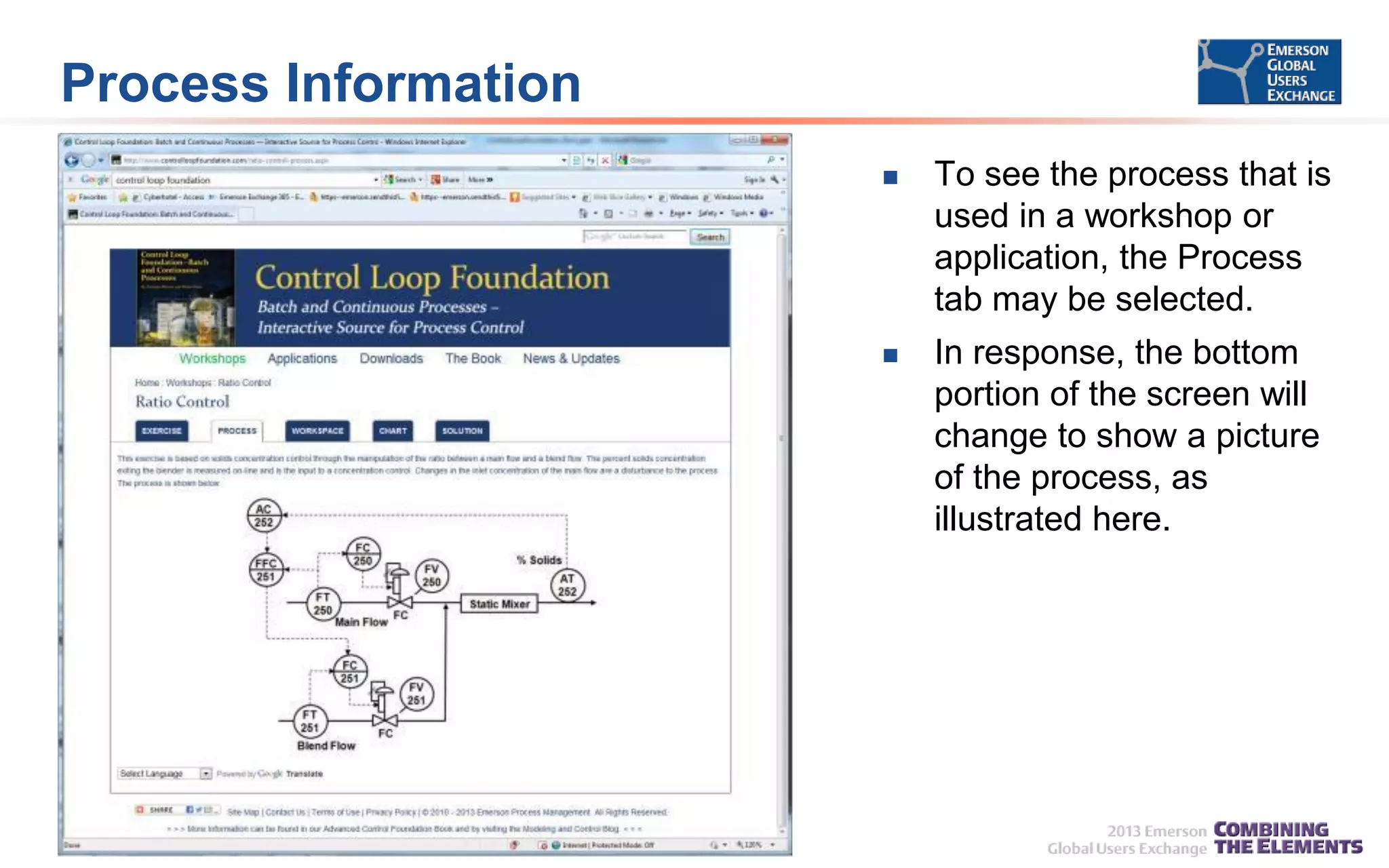 Process Information


To see the process that is
used in a workshop or
application, the Process
tab may be selected.



In response, the bottom
portion of the screen will
change to show a picture
of the process, as
illustrated here.

 