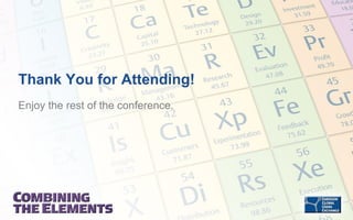 Thank You for Attending!
Enjoy the rest of the conference.

 