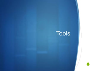 S
Tools
 