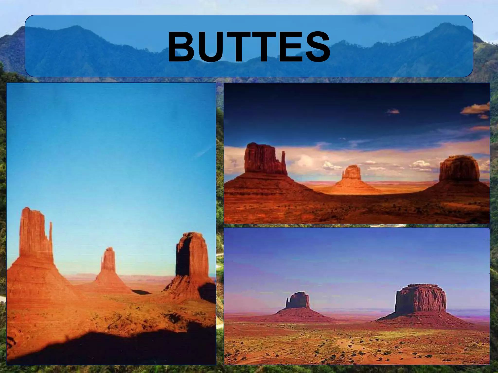BUTTES
 