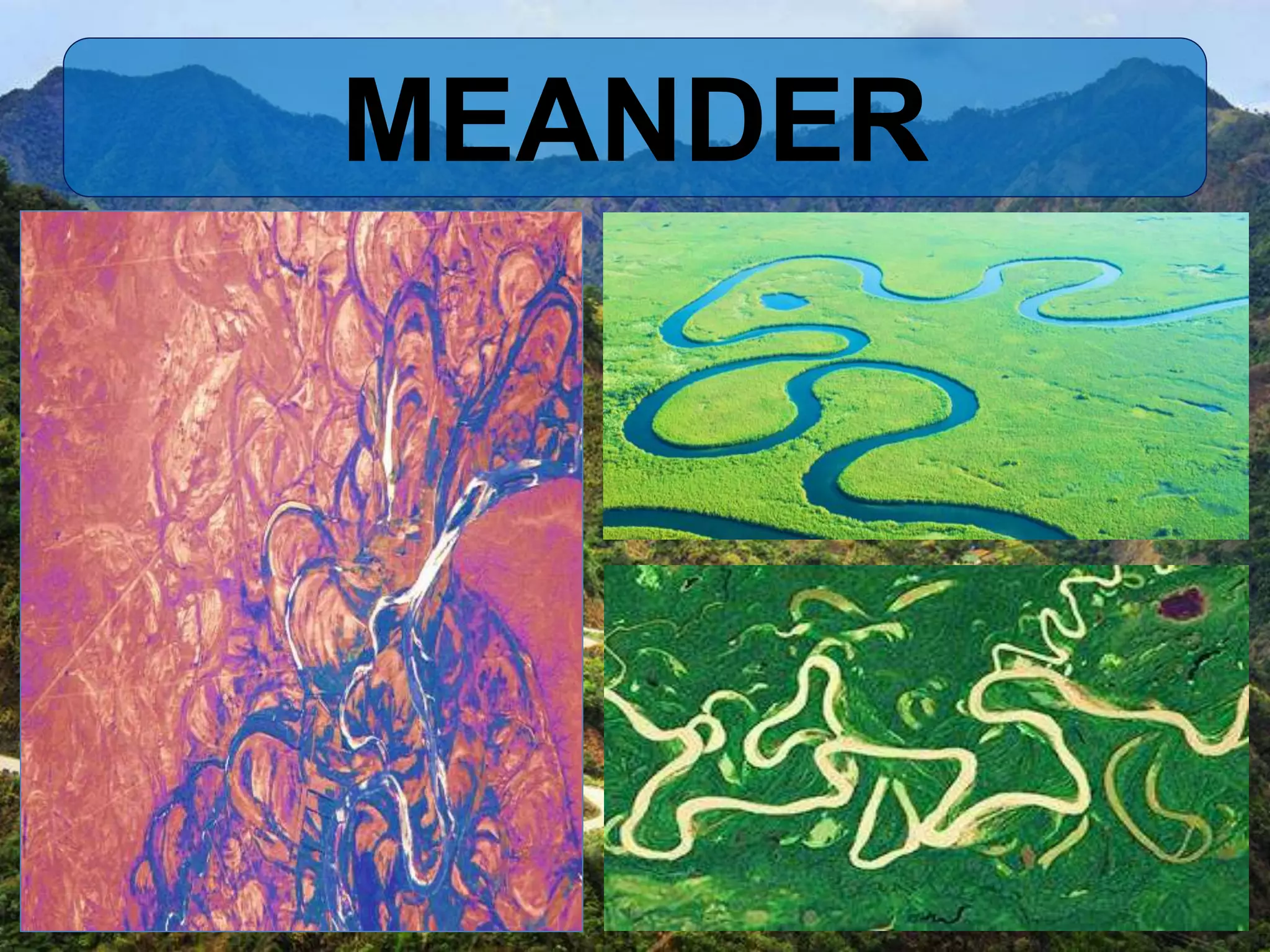 MEANDER
 