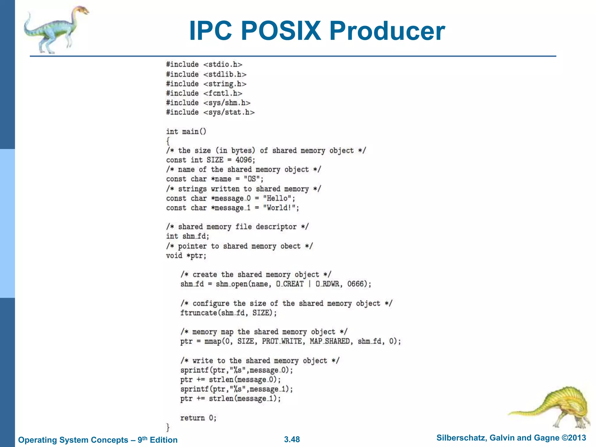 3.48 Silberschatz, Galvin and Gagne ©2013
Operating System Concepts – 9th Edition
IPC POSIX Producer
 