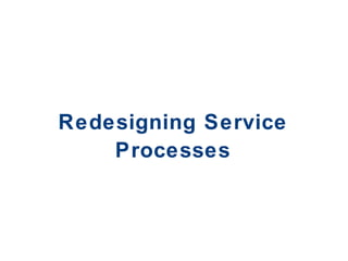 Redesigning Service Processes 