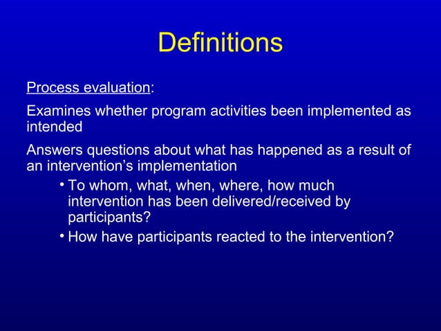 Process Evaluation: Documenting "How" and Understanding the "Why" of ...