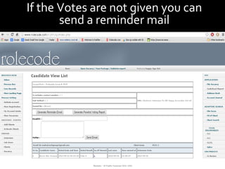 If the Votes are not given you can 
send a reminder mail 
 