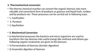 Comprehensive Overview of Biomass Conversion Processes and Biofuels | PPTX
