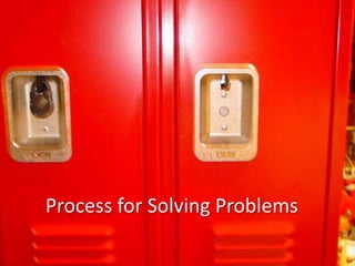 Process for Solving Problems
 