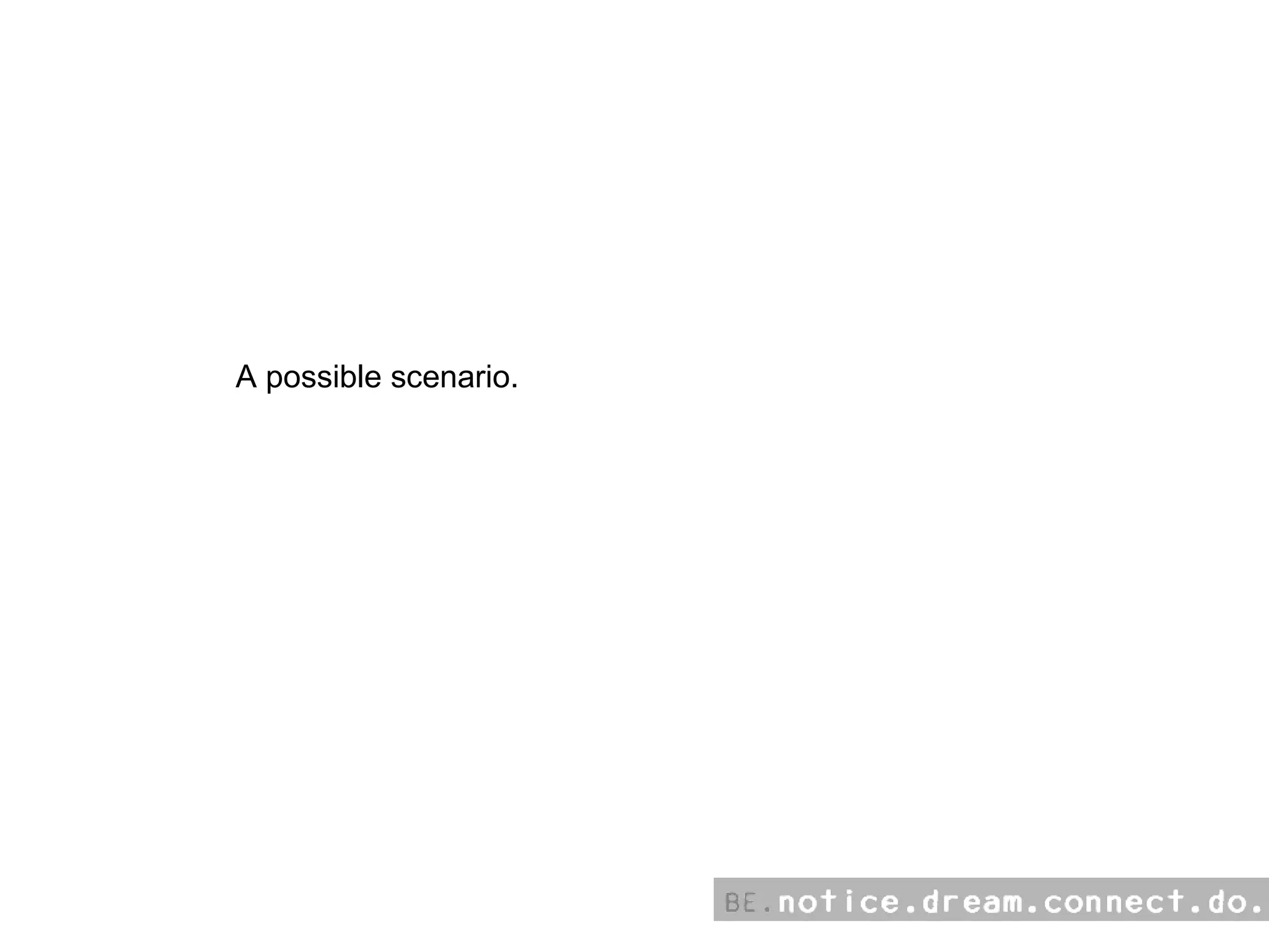 A possible scenario. 
