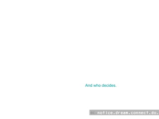 And who decides. 