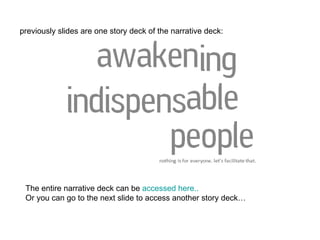 previously slides are one story deck of the narrative deck: The entire narrative deck can be  accessed here..  Or you can go to the next slide to access another story deck… 