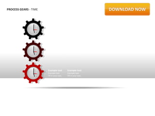 PROCESS GEARS - TIME




                       Example text        Example text
                       Example text.       Example text.
                       Fill in your own.   Fill in your own.




                       Example text        Example text
                       Example text.       Example text.
                       Fill in your own.   Fill in your own.




                       Example text        Example text
                       Example text.       Example text.
                       Fill in your own.   Fill in your own.
 