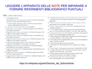https://it.wikipedia.org/wiki/Deserto_del_Sahara#Note
LEGGERE L'APPARATO DELLE NOTE PER IMPARARE A
FORNIRE RIFERIMENTI BIBLIOGRAFICI PUNTUALI
https://it.wikipedia.org/w/index.php?
title=Programma_Apollo&action=history
 