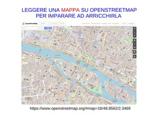 https://www.openstreetmap.org/#map=16/48.8562/2.3469
LEGGERE UNA MAPPA SU OPENSTREETMAP
PER IMPARARE AD ARRICCHIRLA
https://it.wikipedia.org/w/index.php?
title=Programma_Apollo&action=history
 