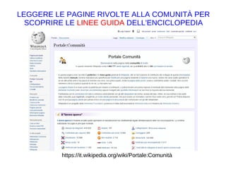 https://it.wikipedia.org/wiki/Portale:Comunità
LEGGERE LE PAGINE RIVOLTE ALLA COMUNITÀ PER
SCOPRIRE LE LINEE GUIDA DELL'ENCICLOPEDIA
https://it.wikipedia.org/w/index.php?
title=Programma_Apollo&action=history
 