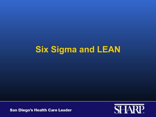 Six Sigma and LEAN
 