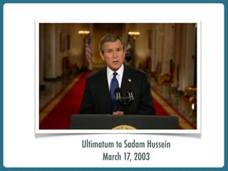 Ultimatum to Sadam Hussein
March 17, 2003
 