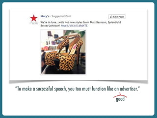 “To make a successful speech, you too must function like an advertiser.”
good
 