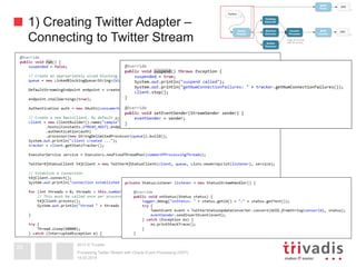 2013 © Trivadis
1) Creating Twitter Adapter –
Connecting to Twitter Stream
19.02.2014
Processing Twitter Stream with Oracle Event Processing (OEP)
28
 
