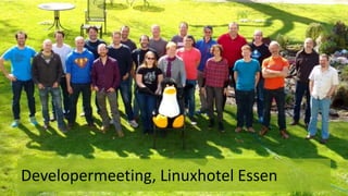 Developermeeting, Linuxhotel Essen
 