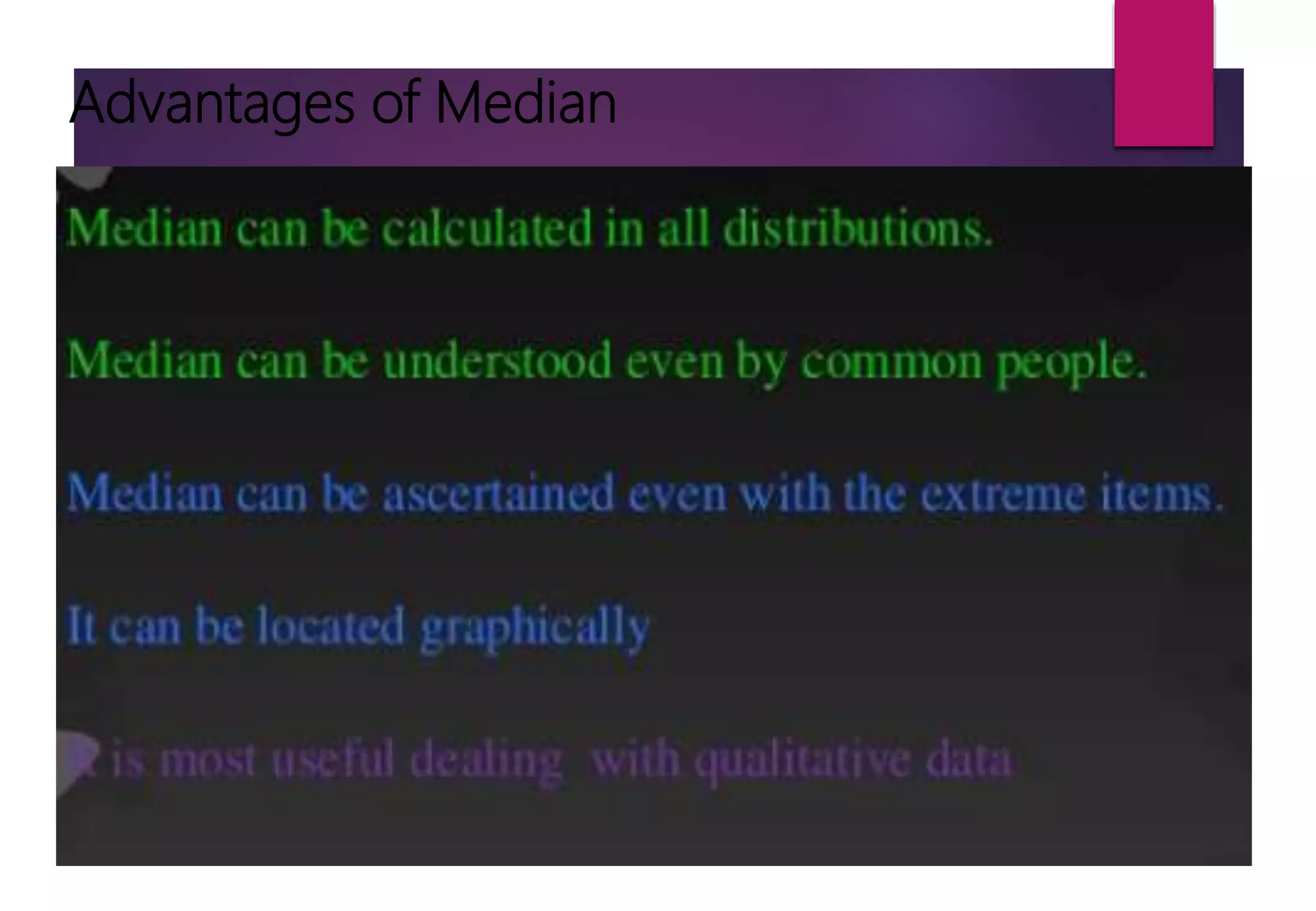 Advantages of Median
 