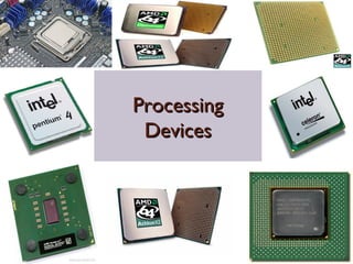 Processing Devices 