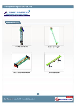 Other Products:




           Bucket Elevators     Screw Conveyors




        Multi Screw Conveyors   Belt Conveyors
 