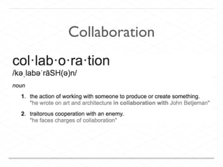 Collaboration
 