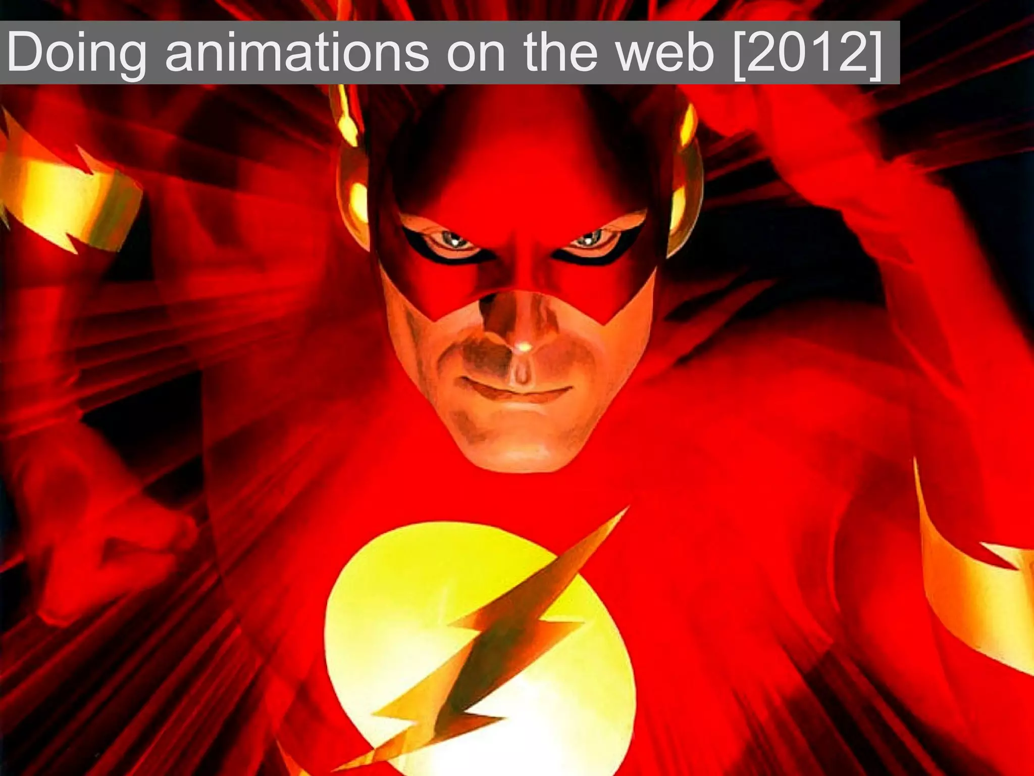 Doing animations on the web [2012]
 