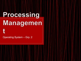 Operating System – Grp. 2
 