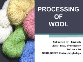 Wool Powderization Processing of wool | PPTX