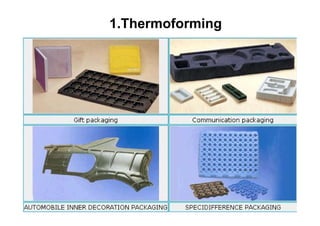1.Thermoforming
 