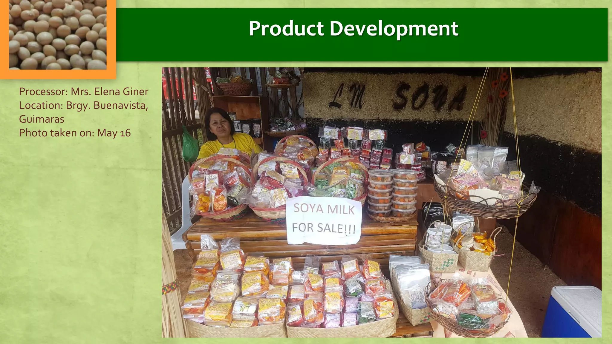 Product Development
Processor: Mrs. Elena Giner
Location: Brgy. Buenavista,
Guimaras
Photo taken on: May 16
 