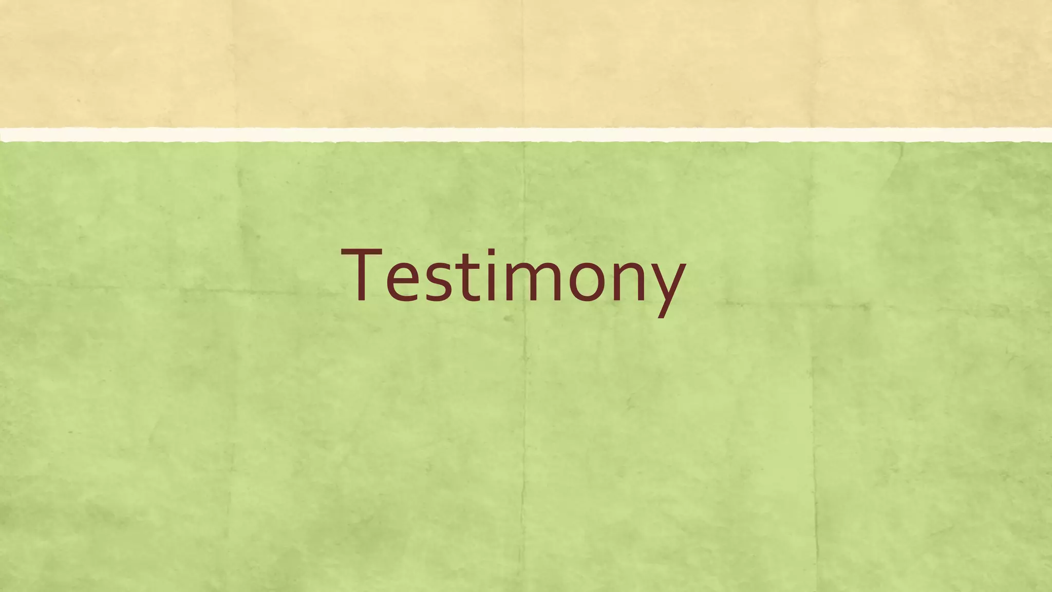 Testimony
 