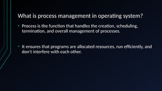 Process Management in Operating System | PPTX