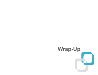 Wrap-Up
 