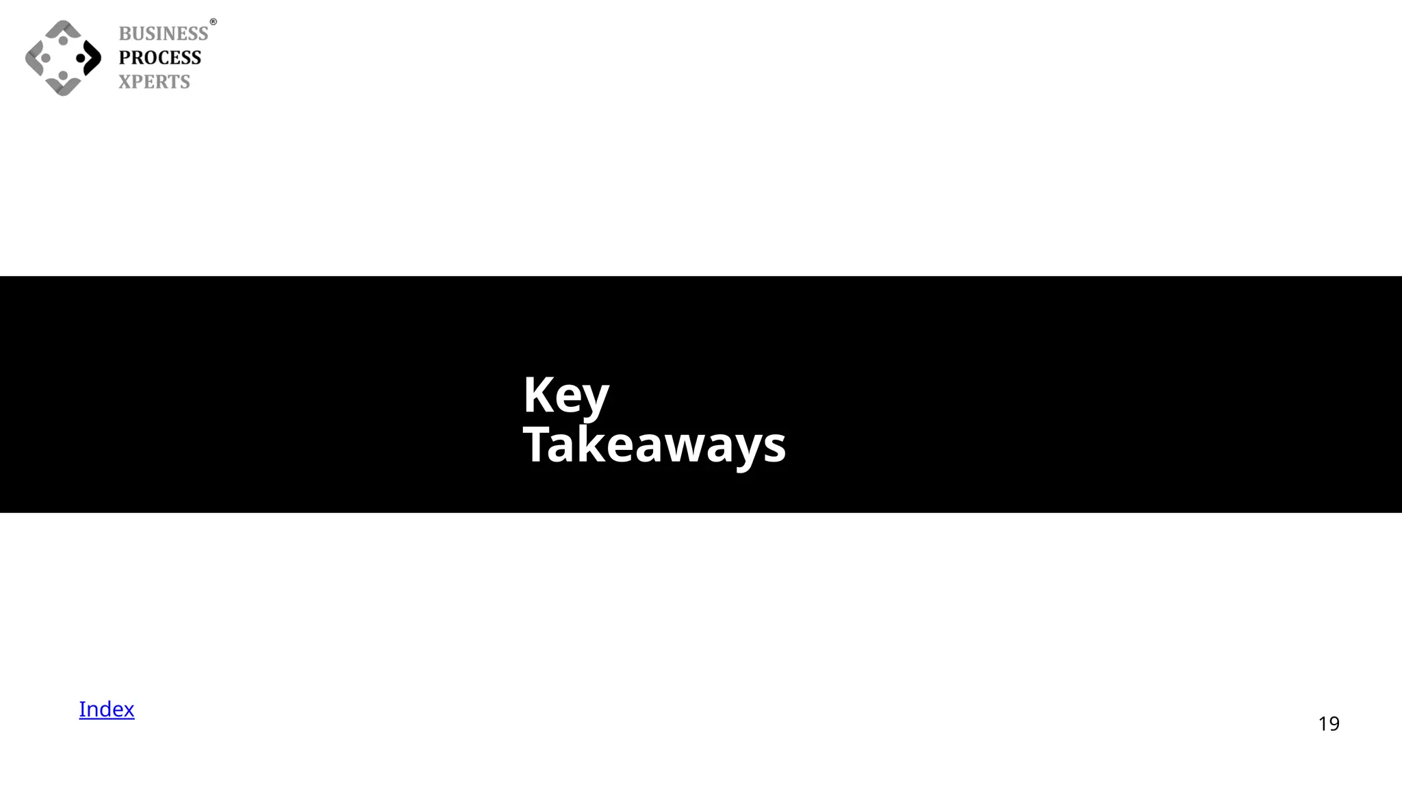 Index
Key
Takeaways
19
 