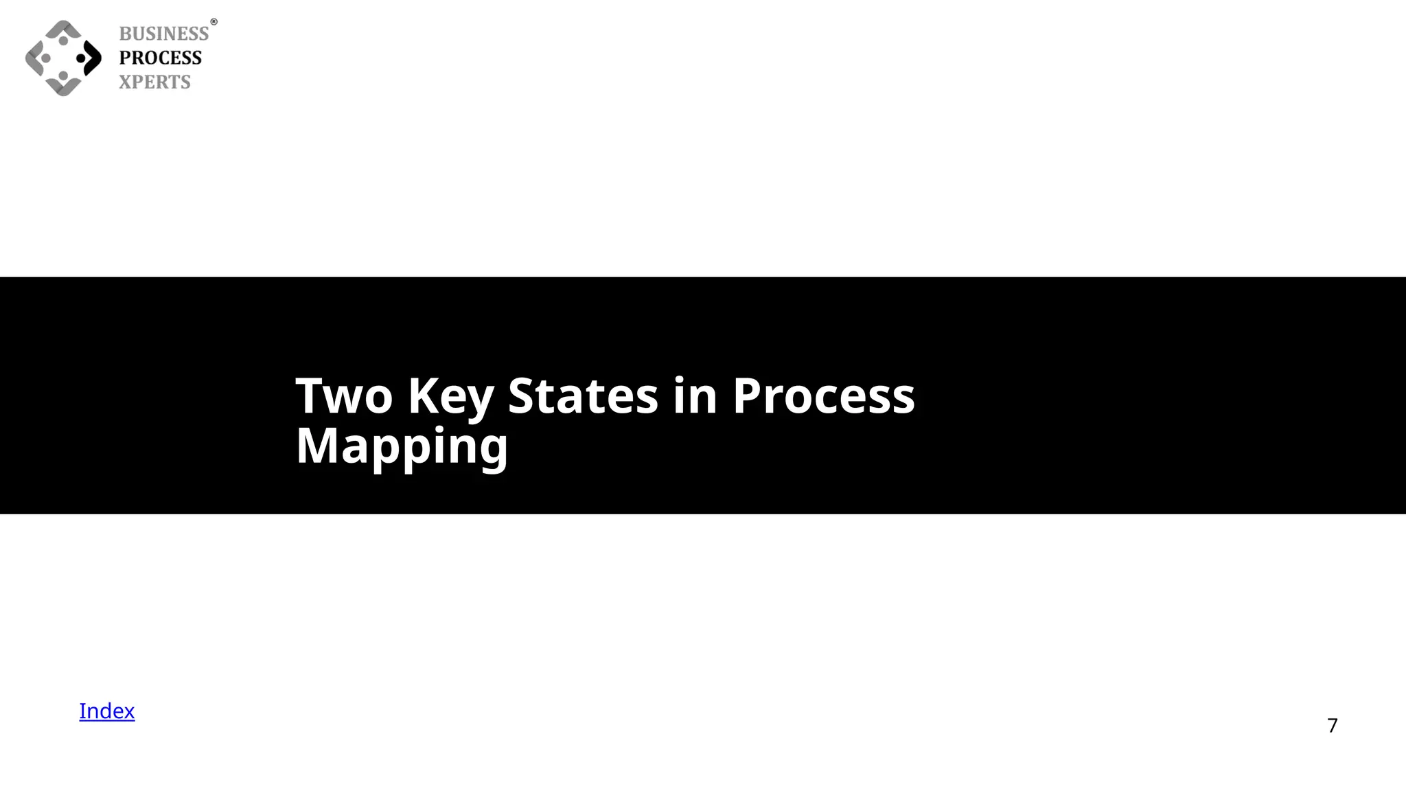 Index
Two Key States in Process
Mapping
7
 