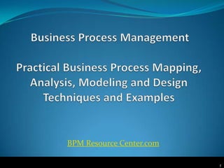 BPM Resource Center.com

                          1
 