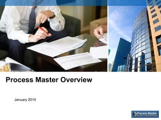 Process Master Overview January 2010 