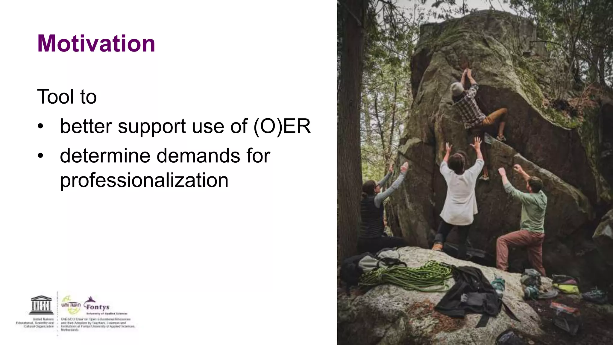 Motivation
Tool to
• better support use of (O)ER
• determine demands for
professionalization